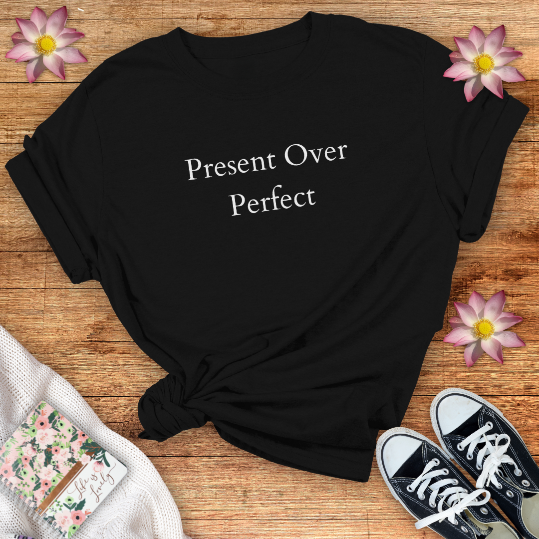 Present Over Perfect