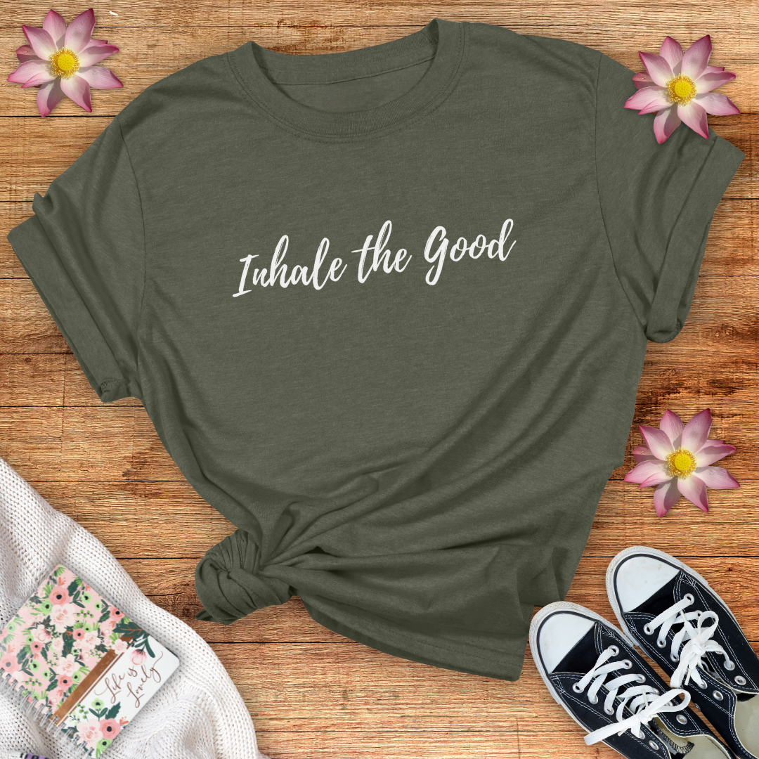 Inhale The Good