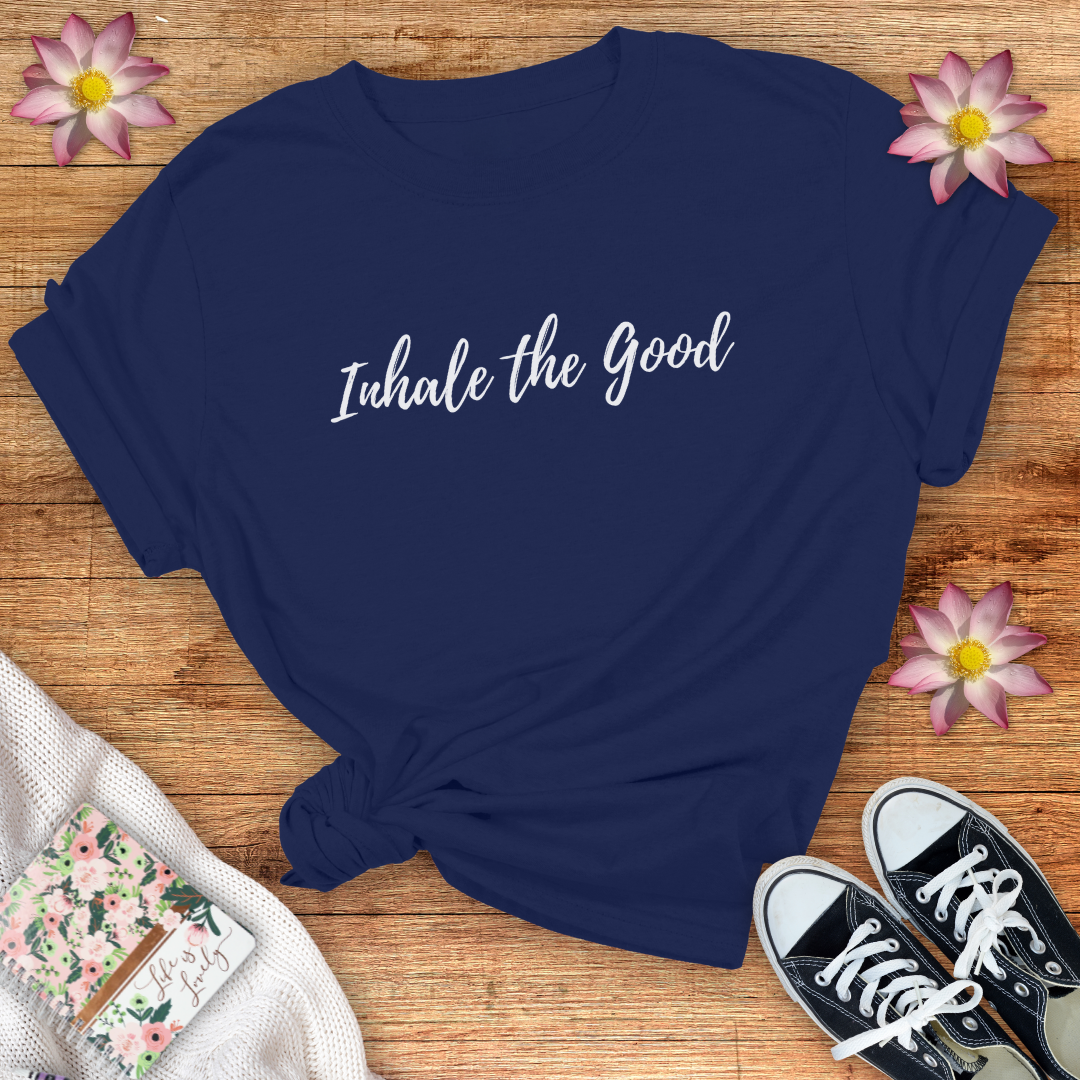 Inhale The Good