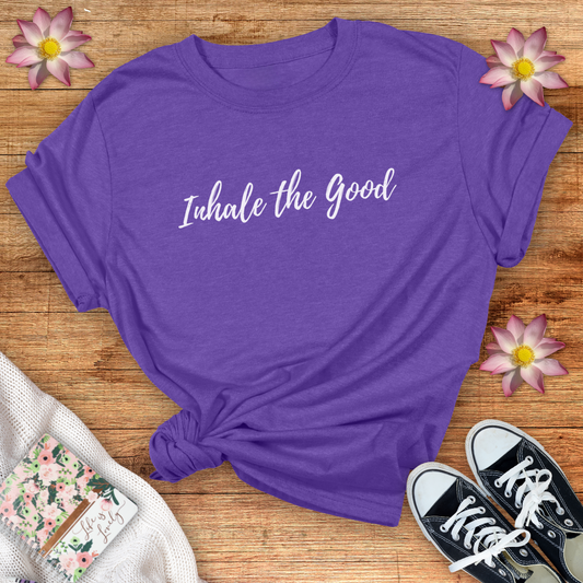Inhale The Good